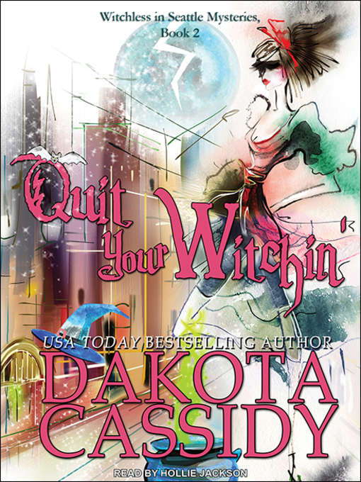 Title details for Quit Your Witchin' by Dakota Cassidy - Available
